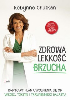 „Zdrowa lekkość brzucha” aut. Robynne Chutkan wellnessplus.pl